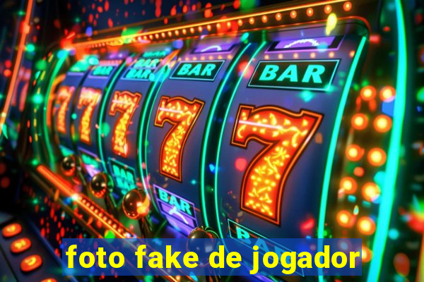 foto fake de jogador